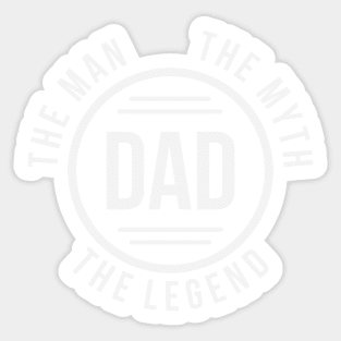 Dad: The Man, The Myth, The Legend Sticker